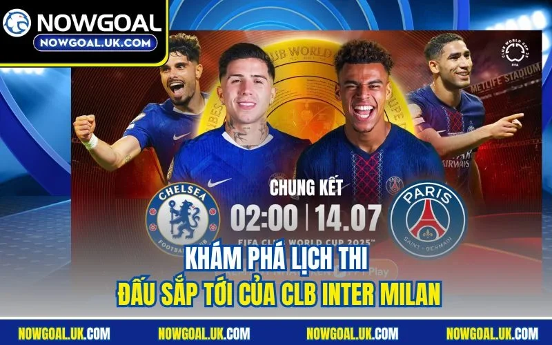 Khám phá lịch thi đấu sắp tới của CLB Inter Milan