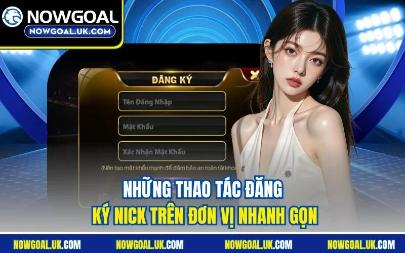 Những thao tác đăng ký nick trên đơn vị nhanh gọn